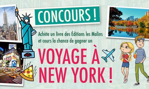 Concours « Envole-toi pour New-York grâce aux Éditions les Malins!