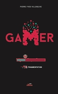 Gamer tome 3 : Fragmentation