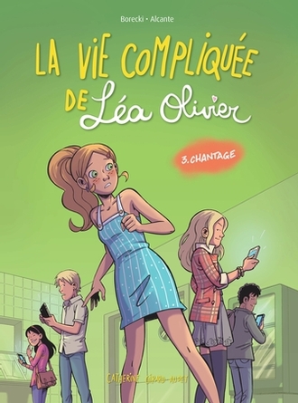 BD La vie compliquée de Léa Olivier tome 3: Chantage