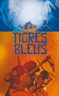 Les Tigres bleus tome 3: La voie du feu