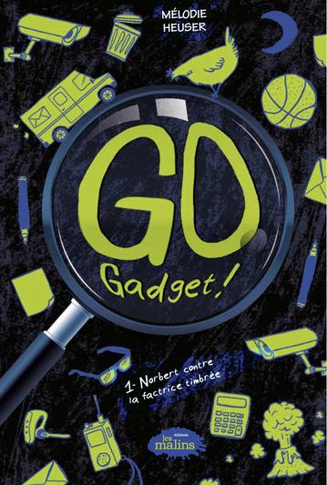 Go Gadget !, tome 1 : Norbert contre la factrice timbrée