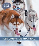 Je sais tout ! Les chiens de traîneau