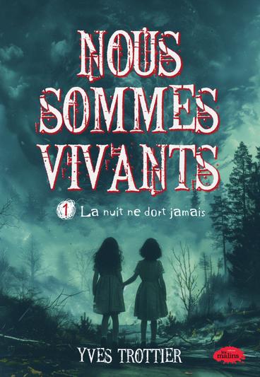 Nous sommes vivants tome 1 - La nuit ne dort jamais