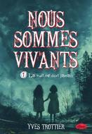 Nous sommes vivants tome 1 - La nuit ne dort jamais