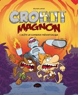 Crobot Magnon tome 1 - La boîte de conserve préhistorique