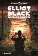 Elliot Black en zone de guerre, tome 1 – Ukraine