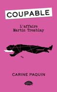 Coupable - L'affaire Martin Tremblay